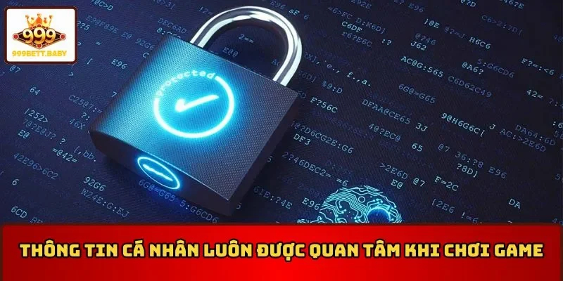 Thông tin cá nhân luôn được quan tâm khi chơi game